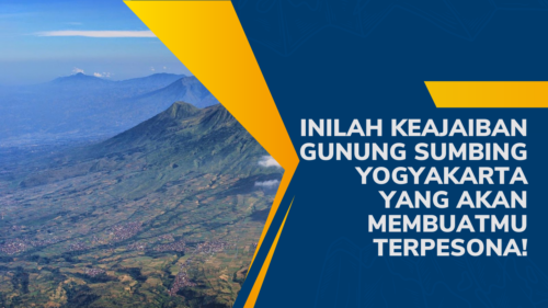 Inilah Keajaiban Gunung Sumbing Yogyakarta yang Akan Membuatmu Terpesona!