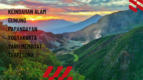 Keindahan Alam Gunung Papandayan Yogyakarta yang Membuat Terpesona