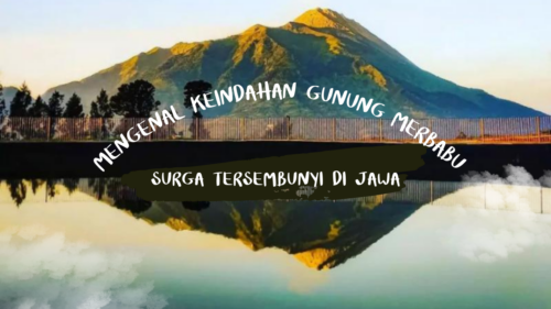 Mengenal Keindahan Gunung Merbabu, Surga Tersembunyi di Jawa
